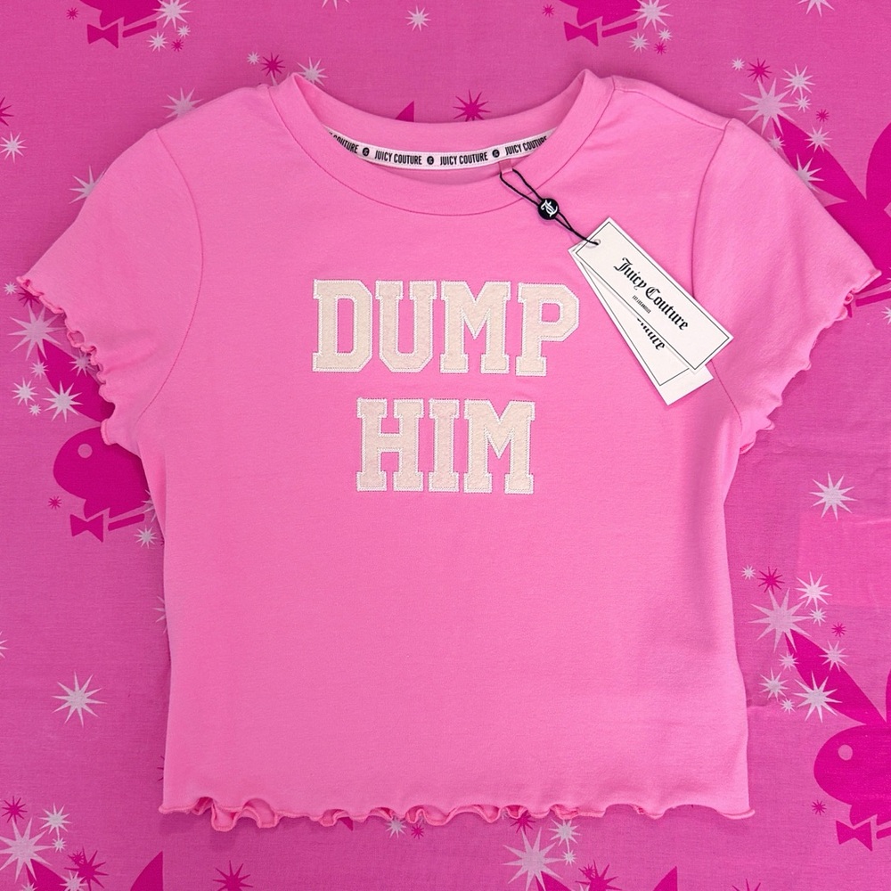 SOLD Juicy Couture “Dump Him” T-Shirt - Picture 1 of 1